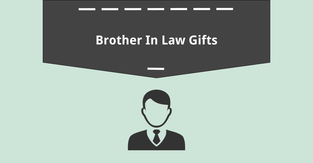 39 Epic BrotherInLaw Gifts For 2021 GiftTable